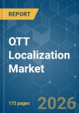 OTT Localization - Market Share Analysis, Industry Trends & Statistics, Growth Forecasts (2026-2031)- Product Image