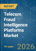 Telecom Fraud Intelligence Platforms - Market Share Analysis, Industry Trends & Statistics, Growth Forecasts (2026-2031)- Product Image
