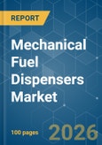 Mechanical Fuel Dispensers - Market Share Analysis, Industry Trends & Statistics, Growth Forecasts (2026-2031)- Product Image
