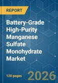 Battery-Grade High-Purity Manganese Sulfate Monohydrate (HPMSM) - Market Share Analysis, Industry Trends & Statistics, Growth Forecasts (2026-2031)- Product Image