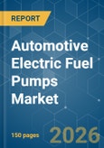 Automotive Electric Fuel Pumps - Market Share Analysis, Industry Trends & Statistics, Growth Forecasts (2026-2031)- Product Image