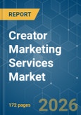 Creator Marketing Services Market - Market Share Analysis, Industry Trends & Statistics, Growth Forecasts (2026-2031)- Product Image
