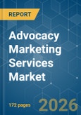 Advocacy Marketing Services Market - Market Share Analysis, Industry Trends & Statistics, Growth Forecasts (2026-2031)- Product Image
