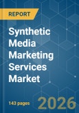 Synthetic Media Marketing Services Market - Market Share Analysis, Industry Trends & Statistics, Growth Forecasts (2026-2031)- Product Image