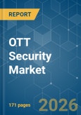OTT Security - Market Share Analysis, Industry Trends & Statistics, Growth Forecasts (2026-2031)- Product Image