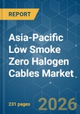 Asia-Pacific Low Smoke Zero Halogen (LSZH) Cables - Market Share Analysis, Industry Trends & Statistics, Growth Forecasts (2026-2031)- Product Image