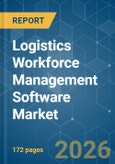 Logistics Workforce Management Software - Market Share Analysis, Industry Trends & Statistics, Growth Forecasts (2026-2031)- Product Image