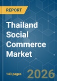 Thailand Social Commerce - Market Share Analysis, Industry Trends & Statistics, Growth Forecasts (2026-2031)- Product Image