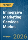 Immersive Marketing Services Market - Market Share Analysis, Industry Trends & Statistics, Growth Forecasts (2026-2031)- Product Image