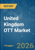 United Kingdom OTT - Market Share Analysis, Industry Trends & Statistics, Growth Forecasts (2026-2031)- Product Image