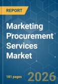 Marketing Procurement Services Market - Market Share Analysis, Industry Trends & Statistics, Growth Forecasts (2026-2031)- Product Image