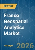 France Geospatial Analytics - Market Share Analysis, Industry Trends & Statistics, Growth Forecasts (2026-2031)- Product Image