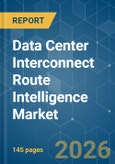 Data Center Interconnect Route Intelligence - Market Share Analysis, Industry Trends & Statistics, Growth Forecasts (2026-2031)- Product Image