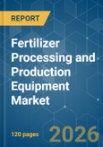 Fertilizer Processing and Production Equipment - Market Share Analysis, Industry Trends & Statistics, Growth Forecasts (2026-2031)- Product Image
