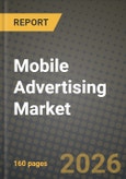 Mobile Advertising Market Outlook 2026-2034: Market Share, and Growth Analysis by Format Type, Vertical- Product Image