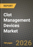 Clot Management Devices Market Outlook 2026-2034: Market Share, and Growth Analysis by Product, End User- Product Image