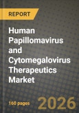 Human Papillomavirus and Cytomegalovirus Therapeutics Market Outlook 2026-2034: Market Share, and Growth Analysis- Product Image