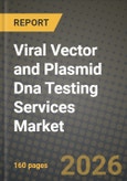 Viral Vector and Plasmid Dna Testing Services Market Outlook 2026-2034: Market Share, and Growth Analysis- Product Image