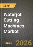 Waterjet Cutting Machines Market Outlook 2026-2034: Market Share, and Growth Analysis by Pressure Range, Industry- Product Image