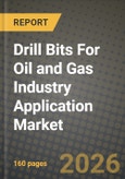 Drill Bits For Oil and Gas Industry Application Market Outlook 2026-2034: Market Share, and Growth Analysis- Product Image