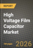 High Voltage Film Capacitor Market Outlook 2026-2034: Market Share, and Growth Analysis by End-User Industry- Product Image