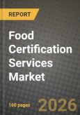 Food Certification Services Market Outlook 2026-2034: Market Share, and Growth Analysis by Type, Application- Product Image