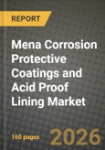 Mena Corrosion Protective Coatings and Acid Proof Lining Market Outlook 2026-2034: Market Share, and Growth Analysis- Product Image