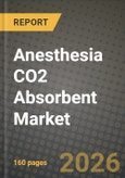 Anesthesia CO2 Absorbent Market Outlook 2026-2034: Market Share, and Growth Analysis by Product, Type, Form, End-User- Product Image