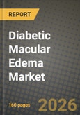 Diabetic Macular Edema Market Outlook 2026-2034: Market Share, and Growth Analysis by Drug, Form, Distribution Channel- Product Image