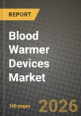 Blood Warmer Devices Market Outlook 2026-2034: Market Share, and Growth Analysis by Product Type, Modality, Application- Product Image
