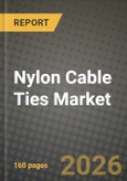 Nylon Cable Ties Market Outlook 2026-2034: Market Share, and Growth Analysis by Type, Application, Distribution Channel- Product Image