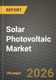 Solar Photovoltaic Market Outlook 2026-2034: Market Share, and Growth Analysis by Technology, Deployment Type, End-User- Product Image
