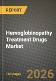 Hemoglobinopathy Treatment Drugs Market Outlook 2026-2034: Market Share, and Growth Analysis- Product Image
