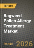 Ragweed Pollen Allergy Treatment Market Outlook 2026-2034: Market Share, and Growth Analysis- Product Image