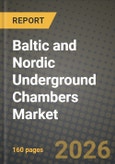 Baltic and Nordic Underground Chambers Market Outlook 2026-2034: Market Share, and Growth Analysis- Product Image