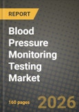 Blood Pressure Monitoring Testing Market Outlook 2026-2034: Market Share, and Growth Analysis- Product Image