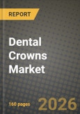 Dental Crowns Market Outlook 2026-2034: Market Share, and Growth Analysis by Type, Material, End-user- Product Image