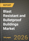 Blast Resistant and Bulletproof Buildings Market Outlook 2026-2034: Market Share, and Growth Analysis- Product Image