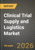 Clinical Trial Supply and Logistics Market Outlook 2026-2034: Market Share, and Growth Analysis- Product Image