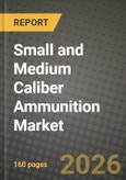 Small and Medium Caliber Ammunition Market Outlook 2026-2034: Market Share, and Growth Analysis- Product Image