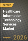 Healthcare Information Technology Services Market Outlook 2026-2034: Market Share, and Growth Analysis- Product Image