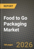 Food to Go Packaging Market Outlook 2026-2034: Market Share, and Growth Analysis by Application- Product Image