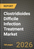 Clostridioides Difficile Infection Treatment Market Outlook 2026-2034: Market Share, and Growth Analysis- Product Image