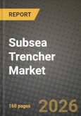 Subsea Trencher Market Outlook 2026-2034: Market Share, and Growth Analysis by Type, Application- Product Image