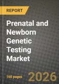 Prenatal and Newborn Genetic Testing Market Outlook 2026-2034: Market Share, and Growth Analysis- Product Image