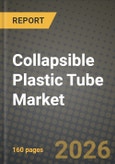 Collapsible Plastic Tube Market Outlook 2026-2034: Market Share, and Growth Analysis by Type, Application- Product Image