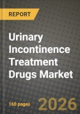 Urinary Incontinence Treatment Drugs Market Outlook 2026-2034: Market Share, and Growth Analysis- Product Image
