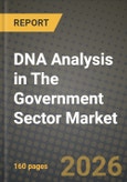 DNA Analysis in The Government Sector Market Outlook 2026-2034: Market Share, and Growth Analysis- Product Image