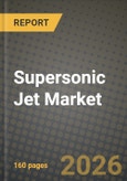 Supersonic Jet Market Outlook 2026-2034: Market Share, and Growth Analysis by Speed Range, Platform, System- Product Image