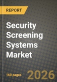 Security Screening Systems Market Outlook 2026-2034: Market Share, and Growth Analysis- Product Image